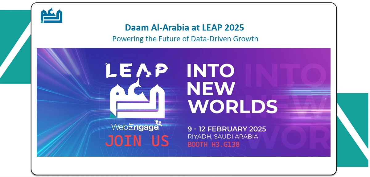 Daam Al-Arabia and WebEngage at LEAP 2025 – Showcasing Data Analytics and Customer Engagement Innovations at Booth H3.G138